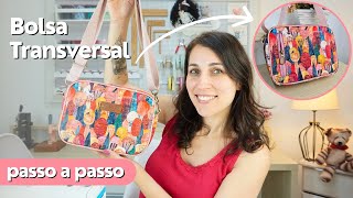 BOLSA TRANSVERSAL ou SHOULDER BAG em tecido  Tutorial com dicas  DIY [upl. by Acsecnarf]