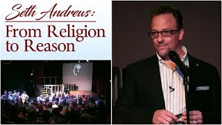 Seth Andrews From Religion to Reason [upl. by Romona475]