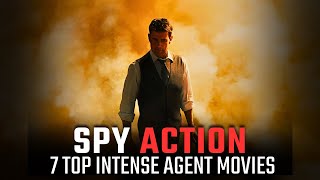 Top 7 Intense Spy Action Movies That Will Keep You on the Edge [upl. by Kevina661]