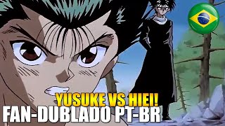 Yuyu hakusho  Yusuke vs Hiei Fandub PTBR [upl. by Ueihtam10]