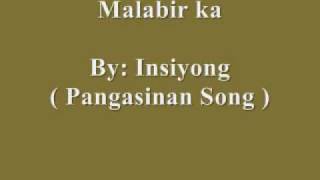 Malabir ka  Insiyong  Pangasinan Song [upl. by Ettezel263]