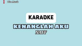 Kenanglah Aku  Karaoke  Naff By Andre Panggabean [upl. by Ashlin]