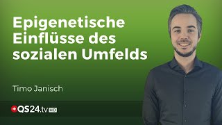 SozioEpigenetik Der Einfluss des sozialen Umfelds auf unsere Gene  Naturmedizin  QS24 [upl. by Riki]