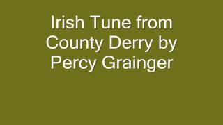 Irish Tune from County Derry by Percy Grainger [upl. by Karub423]