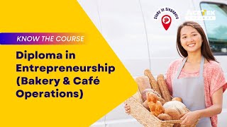 Study Diploma in Entrepreneurship Bakery amp Café Operations in Singapore [upl. by Aicats]