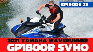 2021 Yamaha GP1800R SVHO Review The Watercraft Journal EP 73 [upl. by Sherilyn]