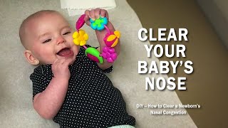 How to Clear Nasal Congestion in Newborns [upl. by Nemracledairam835]