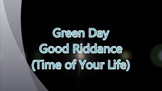 Green DayGood Riddance Time of Your Life Lyrics [upl. by Kapoor524]