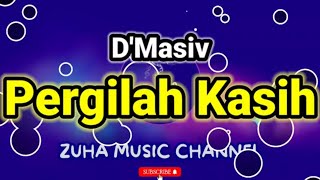 Pergilah Kasih  DMasiv  ZMC Karaoke [upl. by Rafat]