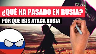 ✅ ¿Por qué ISIS ataca a RUSIA¿Tiene UCRANIA algo que ver  Resumen de todo lo ocurrido en Rusia [upl. by Elleirad]