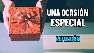 UNA OCASIÓN ESPECIAL  Reflexiones Diarias positivas  Pensamientos Positivos [upl. by Dukie]