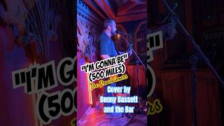 I’m Gonna Be 500 Miles  TheProclaimersOfficial cover by Benny Bassett proclaimers 500miles [upl. by Hawker]