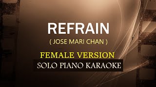 REFRAIN  FEMALE VERSION   JOSE MARI CHAN  COVERCY [upl. by Aillemac140]