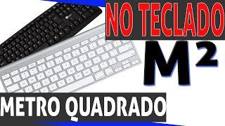 Como fazer metro quadrado no teclado rapidinho 106 [upl. by Lauree]