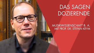 „Das sagt der Dozent“ mit Prof Dr Stefan Keym  Musikwissenschaft B A [upl. by Gotcher]