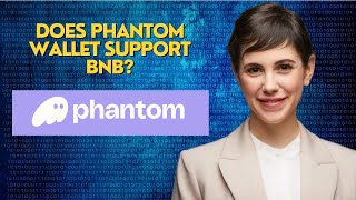 Does Phantom wallet support BNB [upl. by Keeryt]