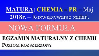 Matura  CHEMIA  PR  Maj 2018r  Rozwiązywanie zadań wraz z omówieniem [upl. by Boser397]