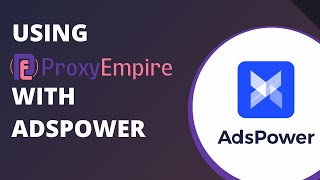 How To Use ProxyEmpire With AdsPower  AdsPower Discount Code  Adspower Proxy Tutorial [upl. by Burleigh]