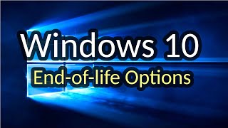 Windows 10 End Of Life Options [upl. by Nagap]