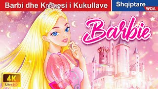 Barbi dhe Krijuesi i Kukullave 🎀 Barbi Perralla Shqip 🌛 WOA AlbanianFairyTales [upl. by Olenta]