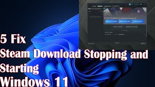 5 Fix Steam Download Stopping and Starting in Windows 11 [upl. by Viridis]