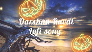 Best of Darshan Raval Mashup 2022  Amtee  Jukebox  Best of 2021  Bollywood Lofi Mixtape [upl. by Girardo51]