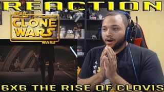 Star Wars The Clone Wars Reaction Series Season 6 Episode 6  The Rise of Clovis [upl. by Cherry355]