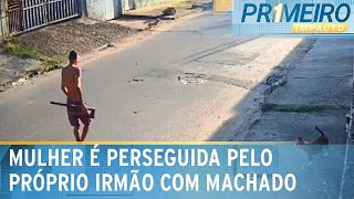 Irmão persegue irmã com machado durante briga de família  Primeiro Impacto 030424 [upl. by Riplex]