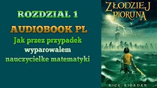 Percy Jackson i Bogowie Olimpijscy  Złodziej Pioruna  Rozdział 1 AUDIOBOOK [upl. by Greenwell]