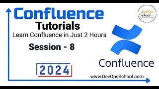 Confluence Tutorials Learn Confluence in Just 2 Hours Part8  2024 [upl. by Lama309]