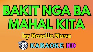 Bakit Nga Ba Mahal Kita KARAOKE by Roselle Nava 4K HD samsonites [upl. by Meilen]