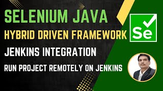 Session 56 Selenium with Java  Hybrid Framework  Jenkins CI Setup  2024 Series Final Session [upl. by Grover]