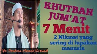 Khutbah Jumat 7 Menit Dua nikmat yang sering di lupakan manusia [upl. by Ratib]