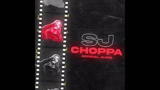 SJ  Choppa Official Audio [upl. by Letty]