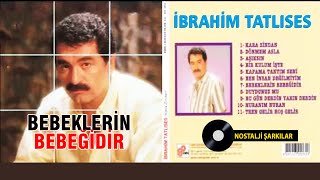 İbrahim TATLISES  Bebeklerin Bebeğidir [upl. by Molli228]