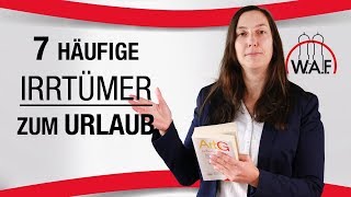 7 häufige Irrtümer zum Urlaubsrecht  Betriebsrat Video [upl. by Verney]