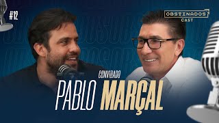 PABLO MARÇAL  OBSTINADOSCAST 12 [upl. by Eidnas]