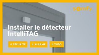 Comment installer lIntelliTAG de votre alarme Somfy   Somfy [upl. by Ahseenal]