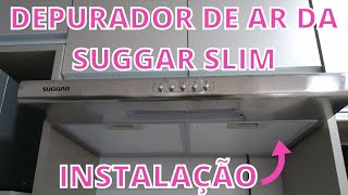 COMO INSTALAR O DEPURADOR DE AR DA SUGGAR SLIM 60 CM PRATA  COZINHA PLANEJADA [upl. by Hiltan]