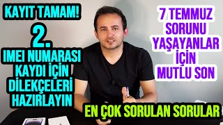 7 Temmuzda IMEI Kaydı Yapamayanlar İçin Mutlu Son 2 imei Numarası İçin Dilekçe Örneği [upl. by Falito]