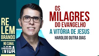 quotA VITÓRIA DE JESUS Os Milagres do Evangelho  Palestra Impactante por Haroldo Dutra Diasquot [upl. by Nehpets]