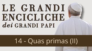 Le grandi encicliche dei grandi Papi  14 Quas primas di Pio XI II [upl. by Anizor]