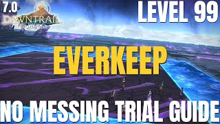 Everkeep Level 99 Trial  NORMAL BOSS GUIDE  FFXIV Patch 70  Dawntrail [upl. by Nakasuji]