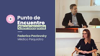 Ciberludopatía  Dr Federico Pavlovsky [upl. by Stanhope]