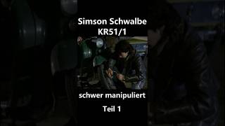 Simson Schwalbe KR511 schwer manipuliert Teil 1 [upl. by Francisca]