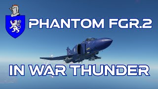 Phantom FGR2 In War Thunder  A Basic Review [upl. by Bethesde]