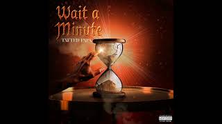 Tatted Papa  Wait A Minute prod by Neo [upl. by Vtarj428]