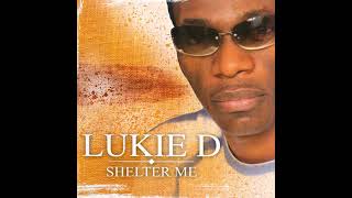 Lukie D shelter me [upl. by Asehr653]