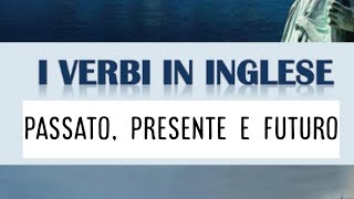 I verbi in inglese  passato presente e futuro [upl. by Ahsinod]