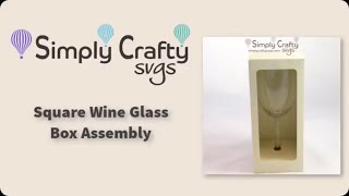 Square Wine Glass Box Assembly  SVG File [upl. by Mclain]